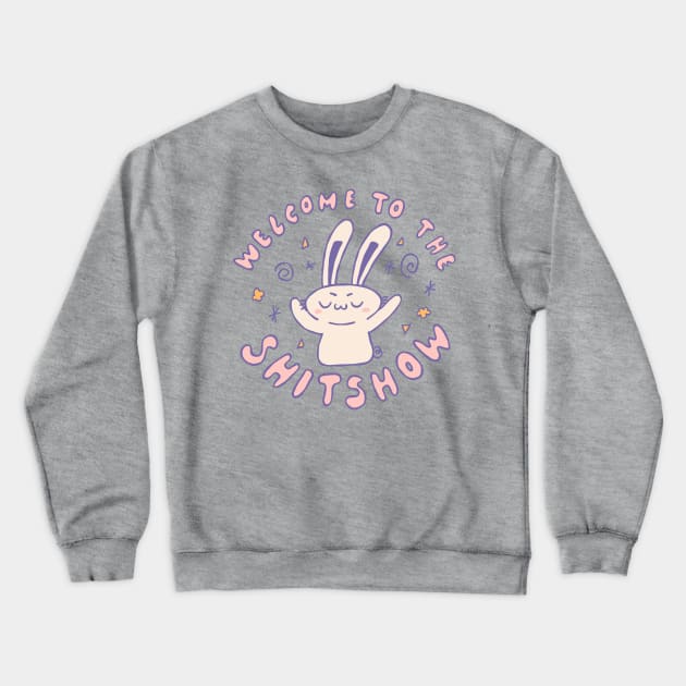 Welcome To The Shitshow Crewneck Sweatshirt by krimons